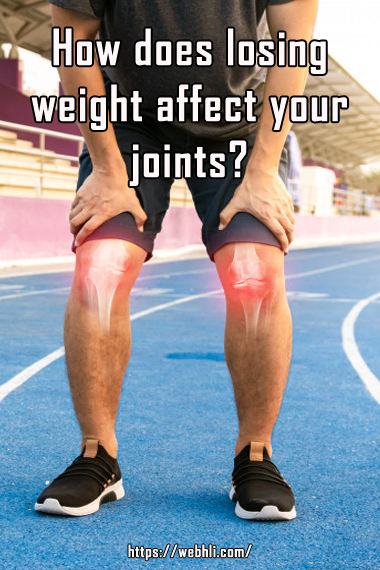 How does losing weight affect your joints? | Healthy Lifestyle