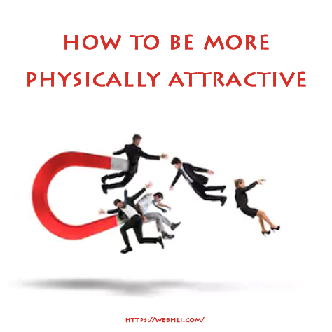 how to become physically attractive