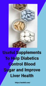 Useful Supplements To Help Diabetics Control Blood Sugar And Improve ...