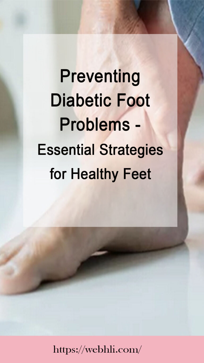 Preventing Diabetic Foot Problems – Essential Strategies for Healthy ...